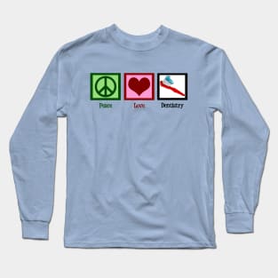 Peace Love Dentistry Long Sleeve T-Shirt